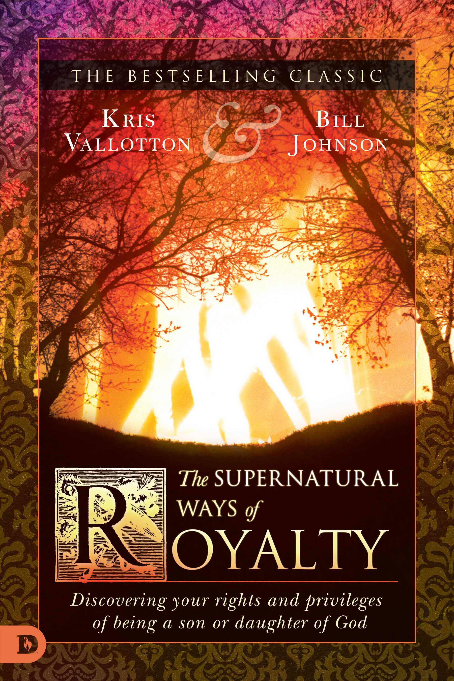 The Supernatural Ways of Royalty By Kris Vallotton Bill Johnson