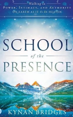 School of the Presence Walking in Power Intimacy and Authority on E