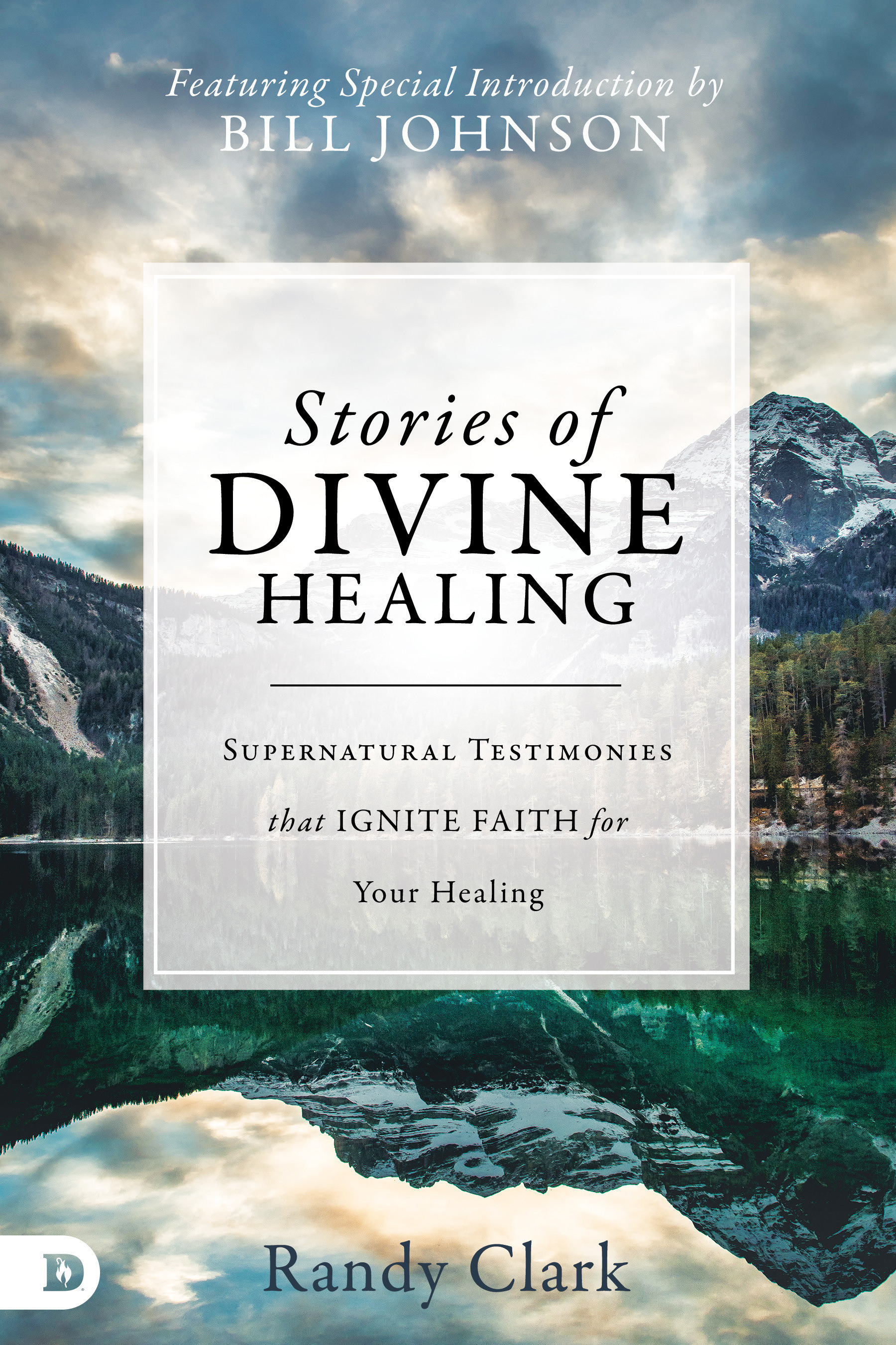 Stories of Divine Healing By Randy Clark (Hardback) 9780768416343