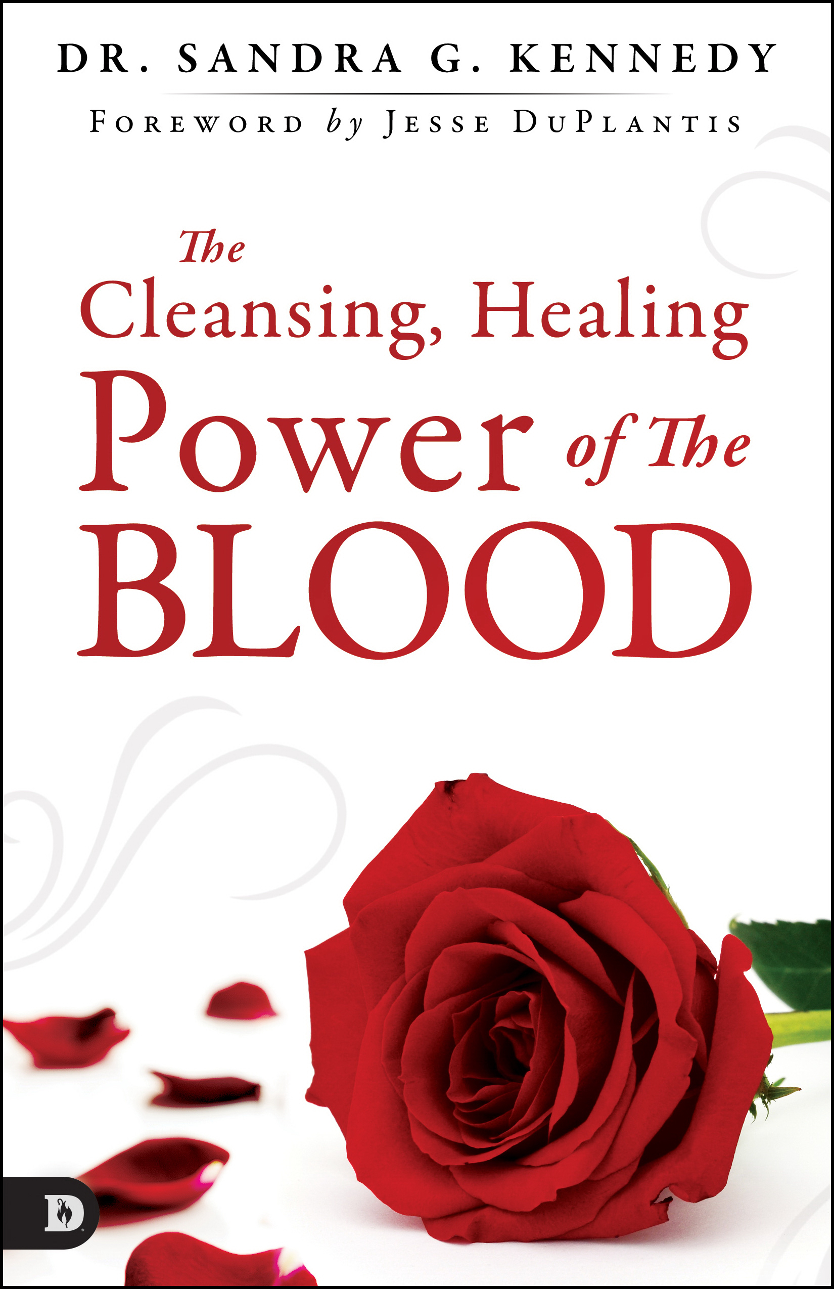 The Cleansing and Healing Power of Jesus' Blood By Sandra G Kennedy