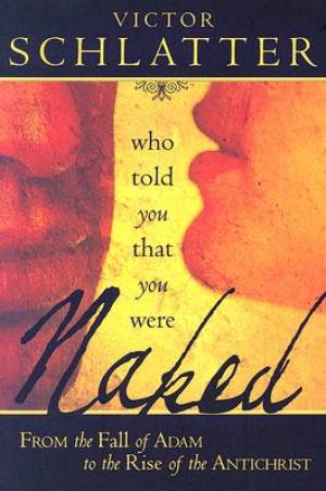 Who Told You That You Were Naked By Victor Schlatter (Paperback)