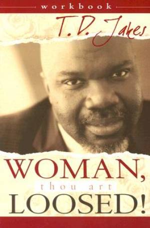 Woman Thou Art Loosed Workbook By T D Jakes (Paperback) 9780768424041