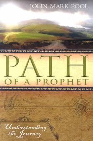 Path Of The Prophet By John Mark Pool (Paperback) 9780768424423