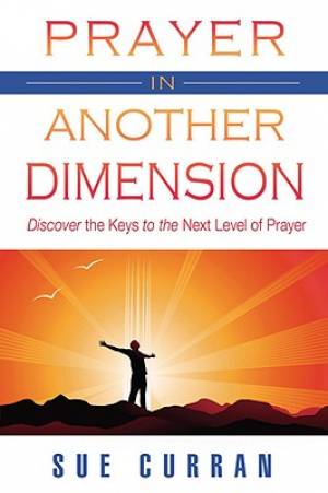 Prayer In The Third Dimension By Sue Curran (Paperback) 9780768425062