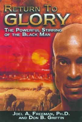 Return to Glory the Powerful Stirring of the Black Race