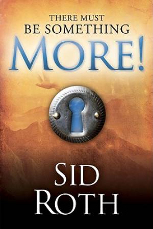 There Must Be Something More By Sid Roth (Paperback) 9780768431032