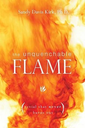 Unquenchable Flame By Sandy Kirk (Paperback) 9780768431049