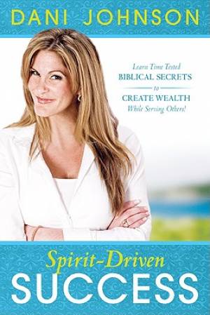 Spirit Driven Success By Dani Johnson (Paperback) 9780768431193