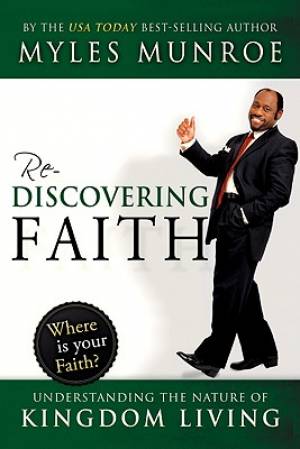 Rediscovering Faith By Myles Munroe (Paperback) 9780768431377