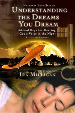 Understanding The Dreams You Dream By Ira Milligan (Paperback)