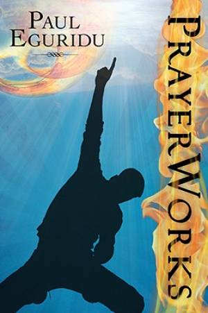 Prayerworks By Paul Eguridu (Paperback) 9780768432701