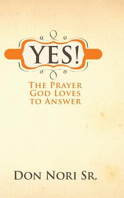 Yes the Prayer God Loves to Answer