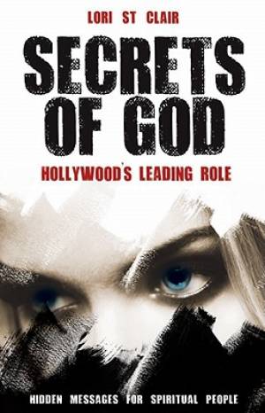 Secrets Of God Hollywoods Leading Rol By Lori St Clair (Paperback)