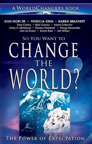 So You Want To Change The World (Paperback) 9780768436570