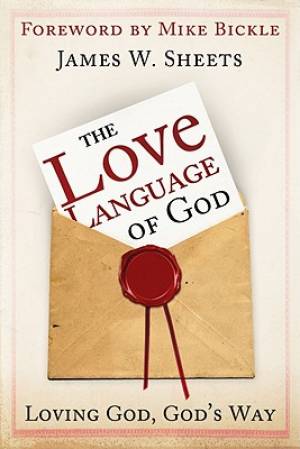 The Love Language Of God By James W Sheets (Paperback) 9780768436921