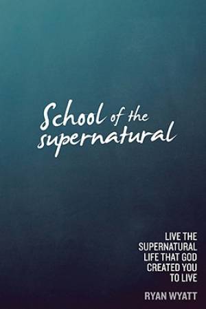 School Of The Supernatural By Ryan Wyatt (Paperback) 9780768437911