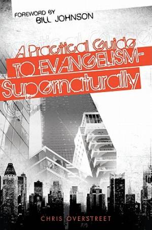 Practical Guide To Evangelism Supernatur (Paperback) 9780768438277