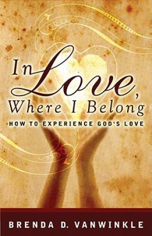 In Love Where I Belong By Brenda Vanwinkle (Paperback) 9780768438390