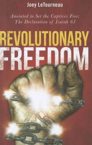 Revolutionary Freedom By Joey Letournea (Paperback) 9780768438918