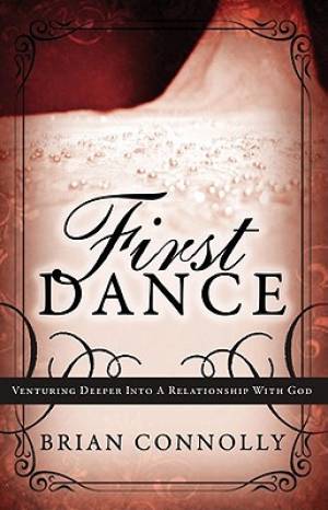 First Dance By Brian Connolly (Paperback) 9780768439526