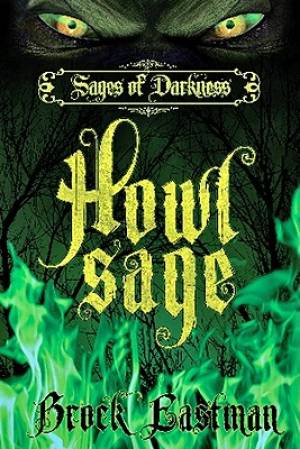 Howl Sage By Brock Eastman (Paperback) 9780768440058