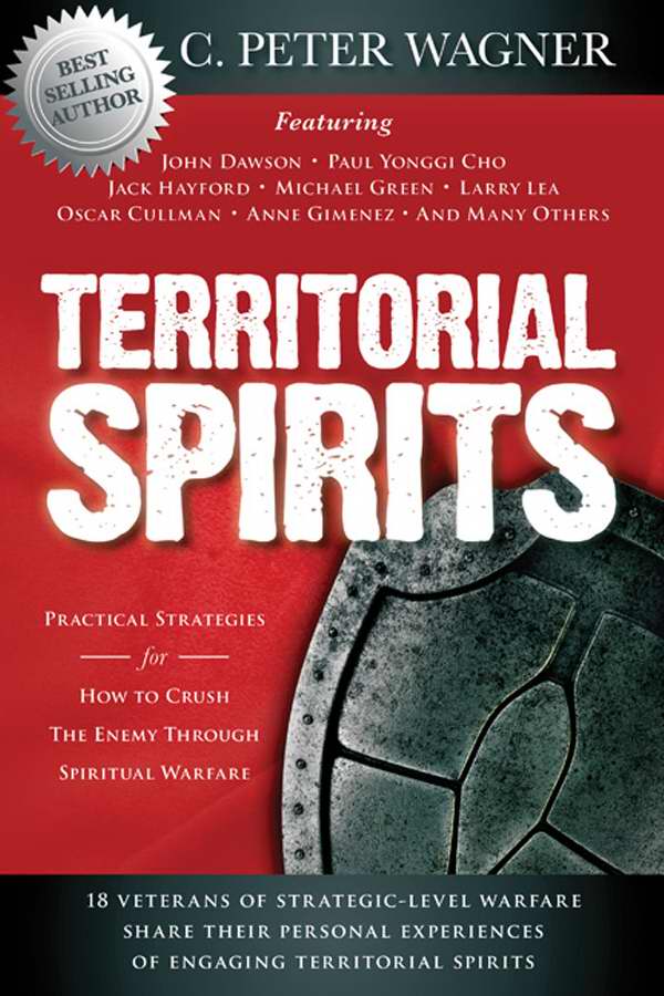 Territorial Spirits Practical Strategies For How To Crush The Enemy