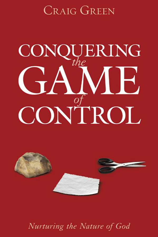 Conquering The Game Of Control By Craig A Green (Paperback)