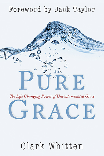 Pure Grace The Life Changing Power Of Uncontaiminated Grace