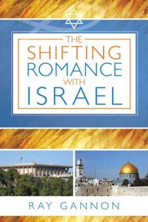 Shifting Romance With Israel By Dr Ray Gannon (Paperback)