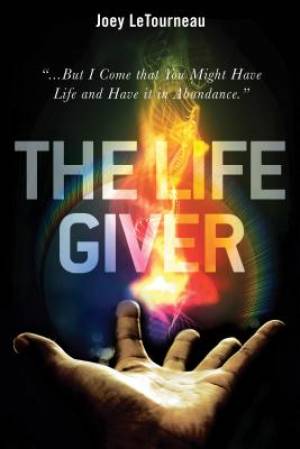 The Life Giver By Joey Letourneau (Paperback) 9780768441420