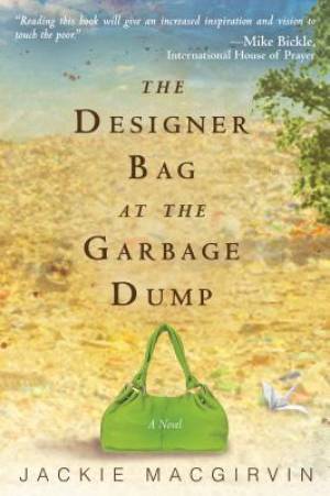 The Designer Bag At The Garbage Dump By Jackie Macgirvin (Paperback)