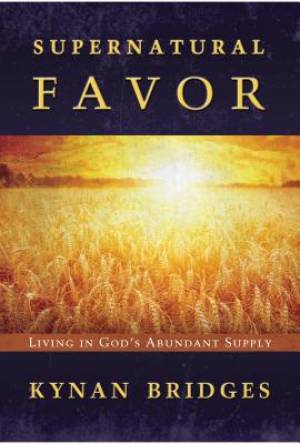 Supernatural Favour By Pastor Kynan Bridges (Paperback) 9780768442403