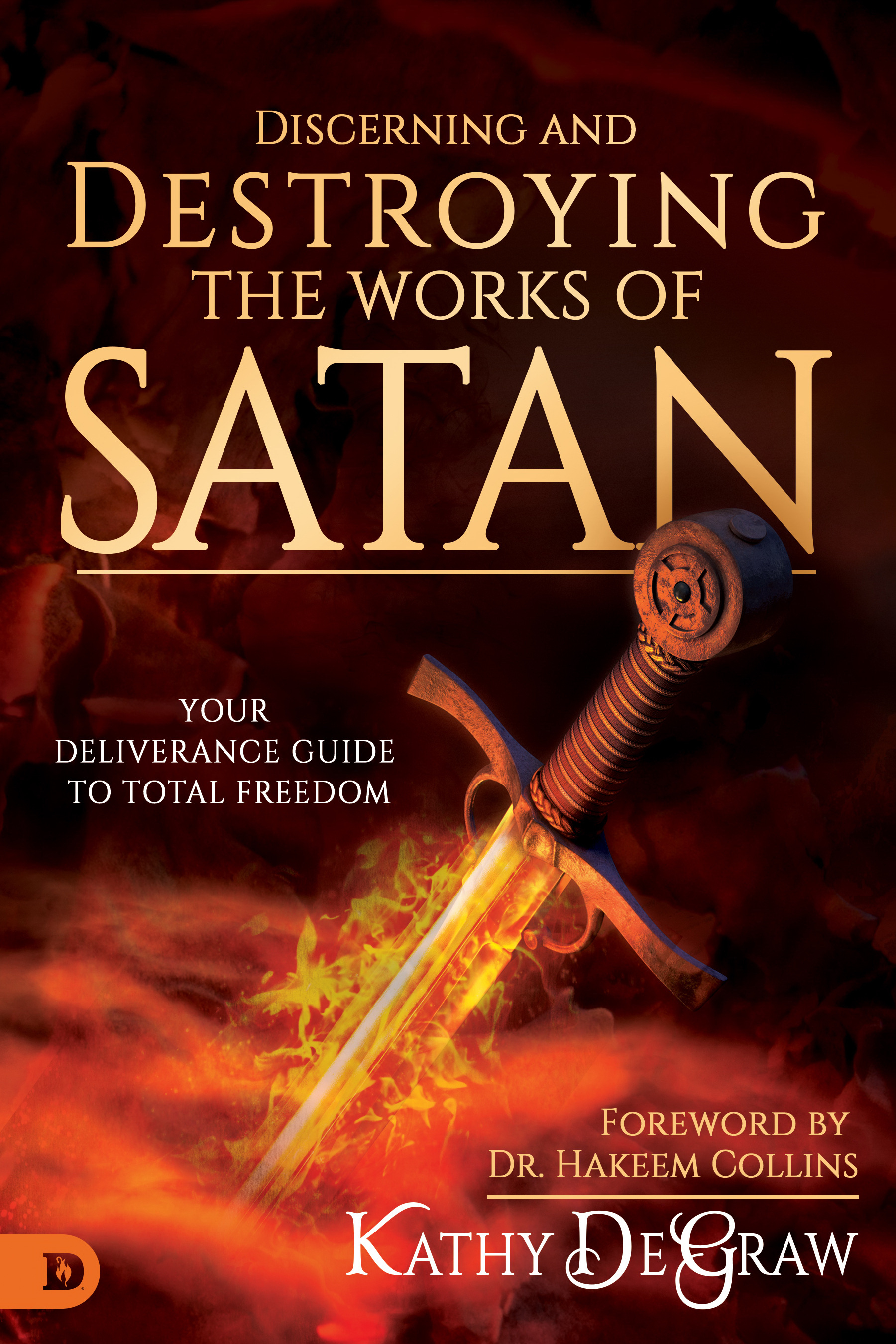 Discerning and Destroying the Works of Satan By Kathy De Graw