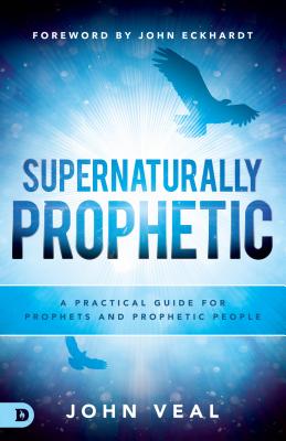 Supernaturally Prophetic By Veal John (Paperback) 9780768446333