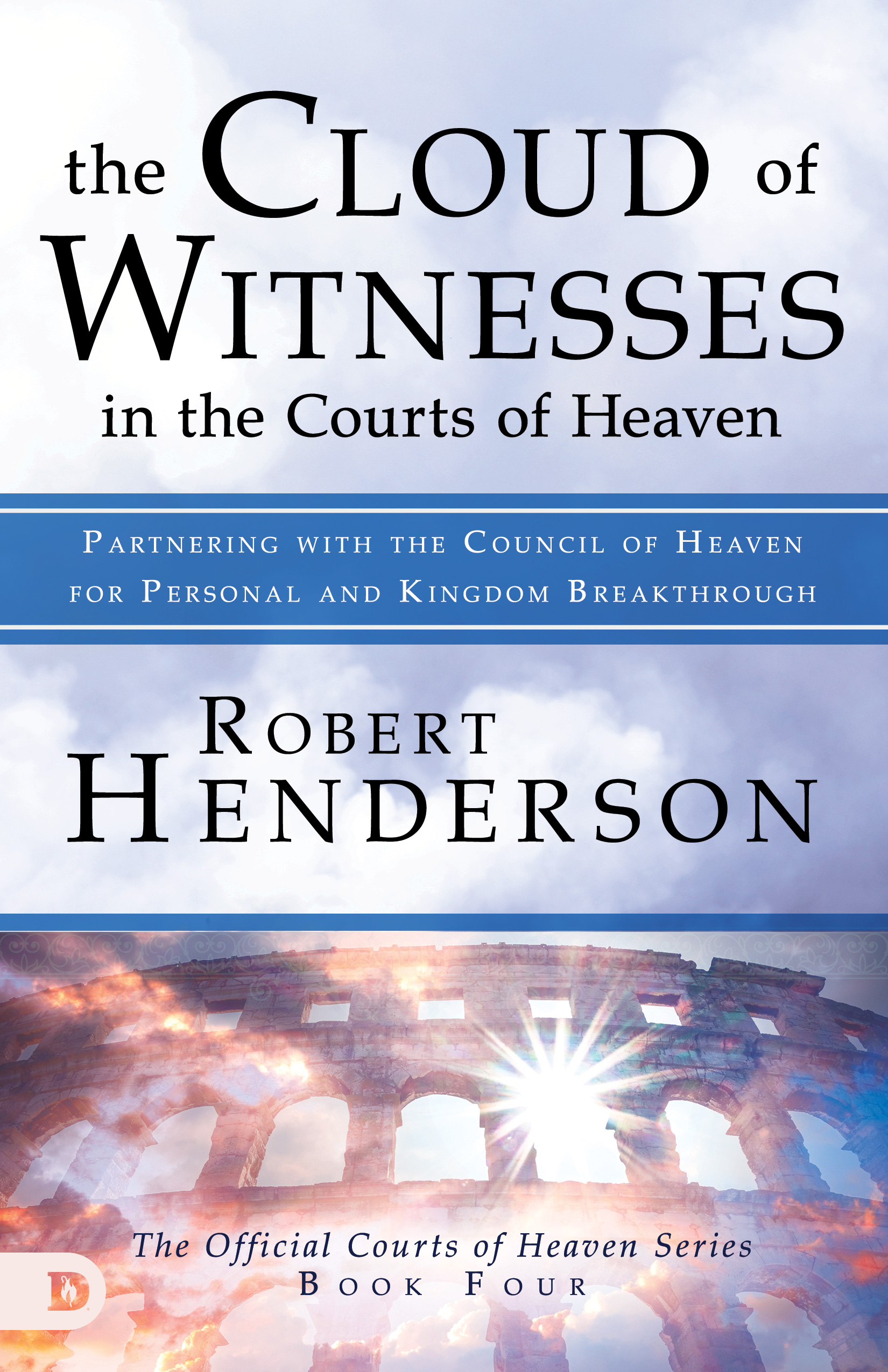 The Cloud of Witnesses in the Courts of Heaven By Robert Henderson