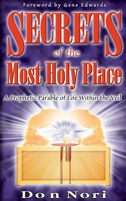 Secrets of the Most Holy Place Volume 1 By Don Nori (Hardback)