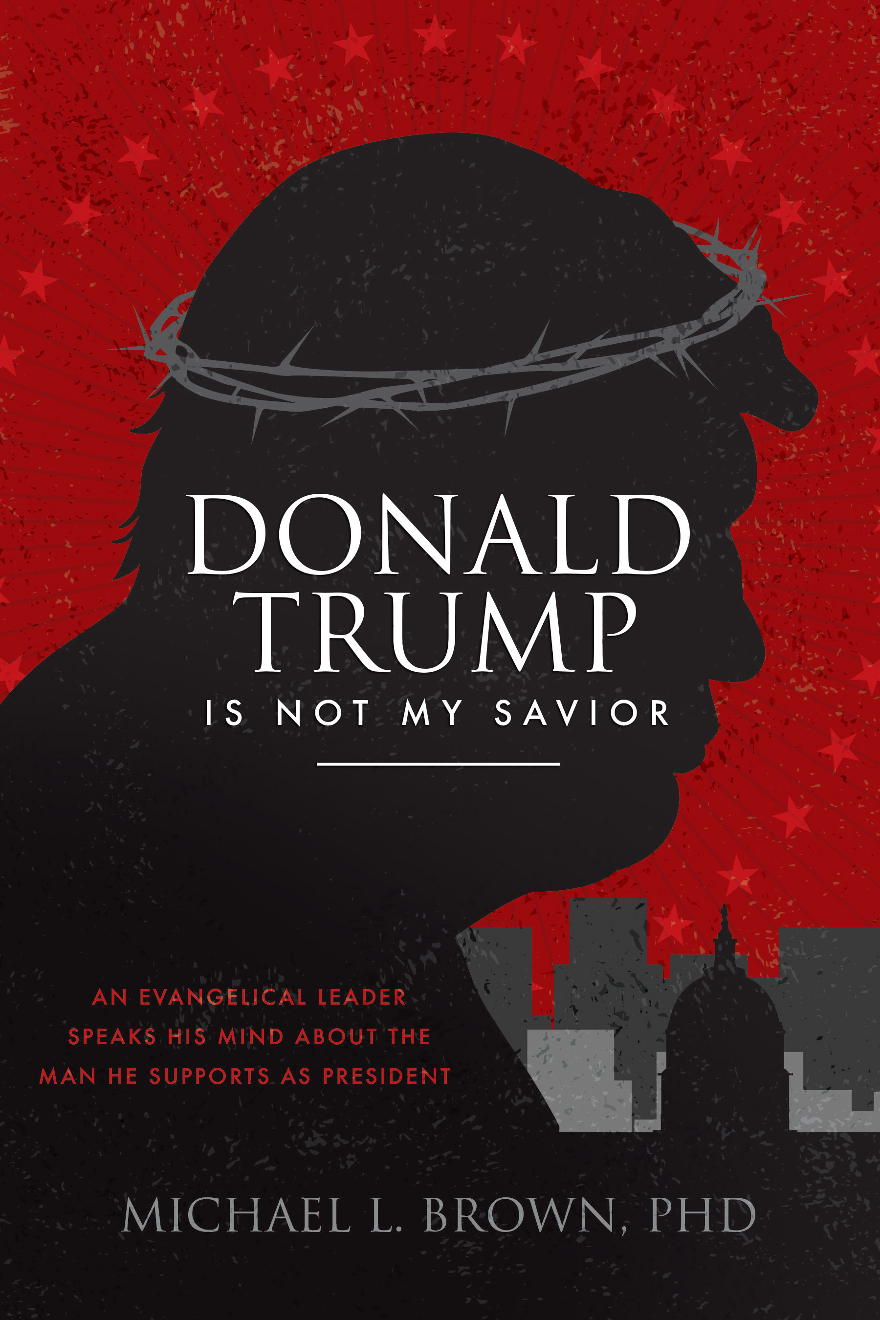 Donald Trump is Not My Savior By Brown Michael L (Paperback)