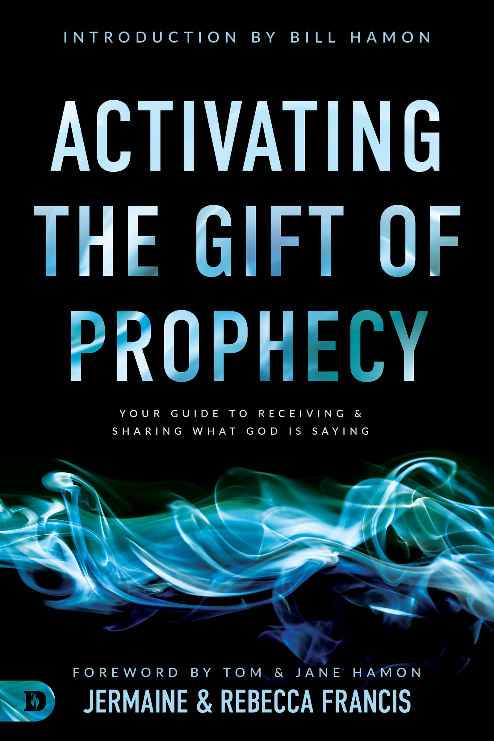 Activating the Gift of Prophecy by Francis, Jermaine; Francis, Re