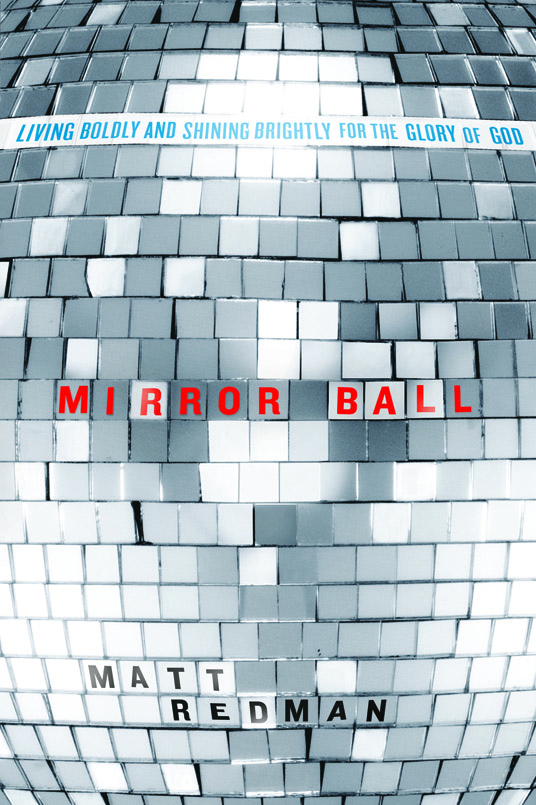 Mirror Ball By Matt Redman (Paperback) 9780781405782