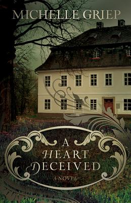 Heart Deceived By Michelle Griep (Paperback) 9780781411011