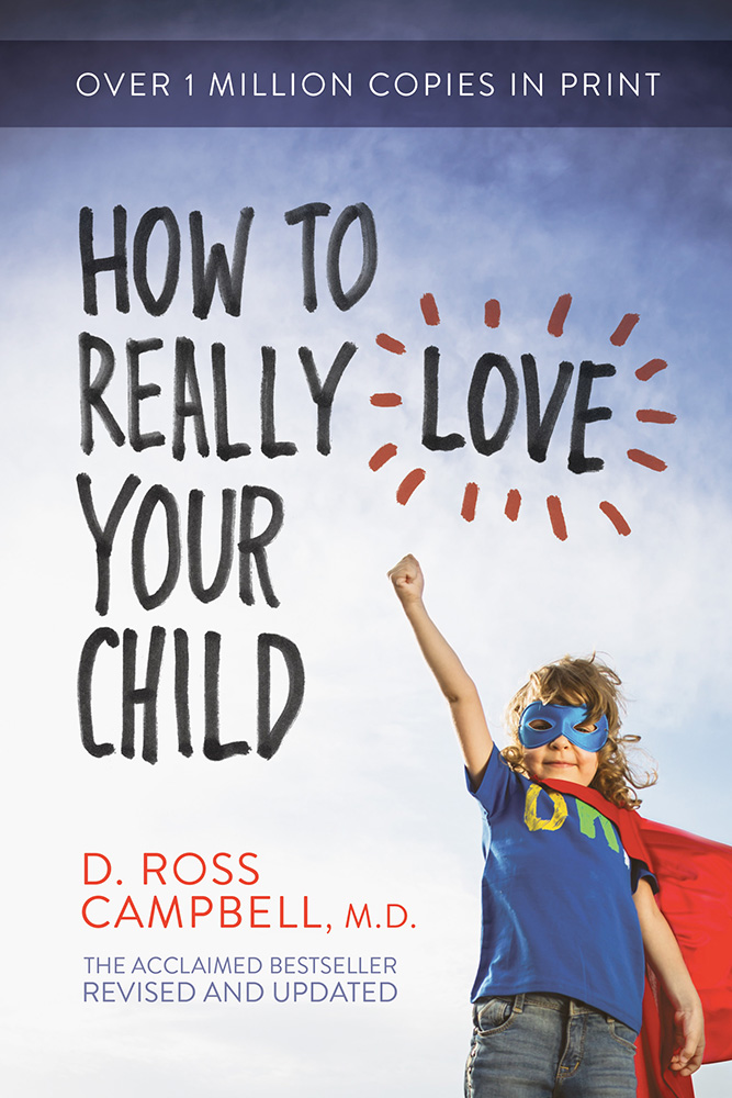 How To Really Love Your Child By D Ross Campbell (Paperback)