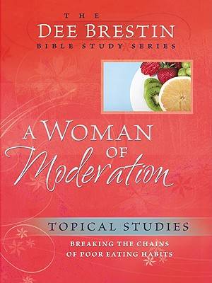 Woman Of Moderation By Dee Brestin (Paperback) 9780781444453