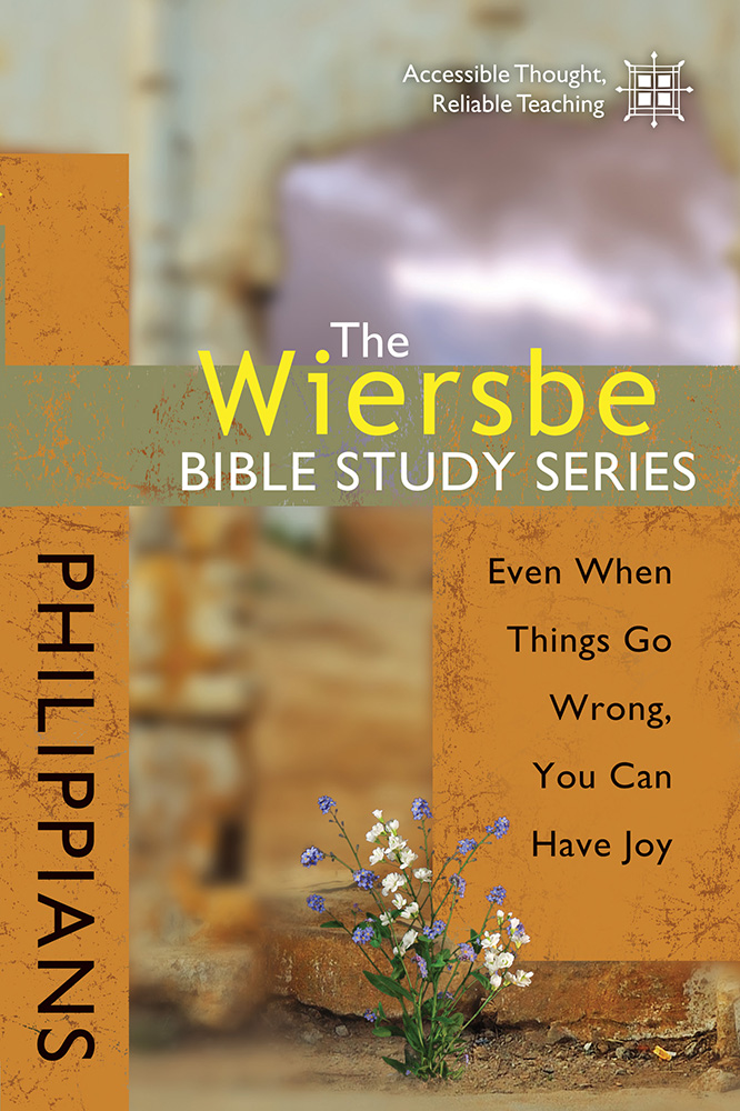 Philippians Having Joy Even When Things Go Wrong By Warren W Wiersbe