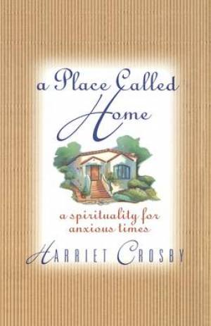 A Place Called Home By Harriet Crosby (Paperback) 9780785200130