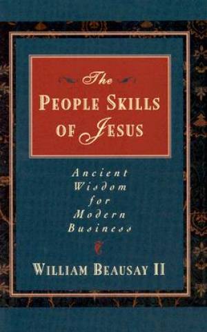 The People Skills of Jesus By William Beausay (Paperback)