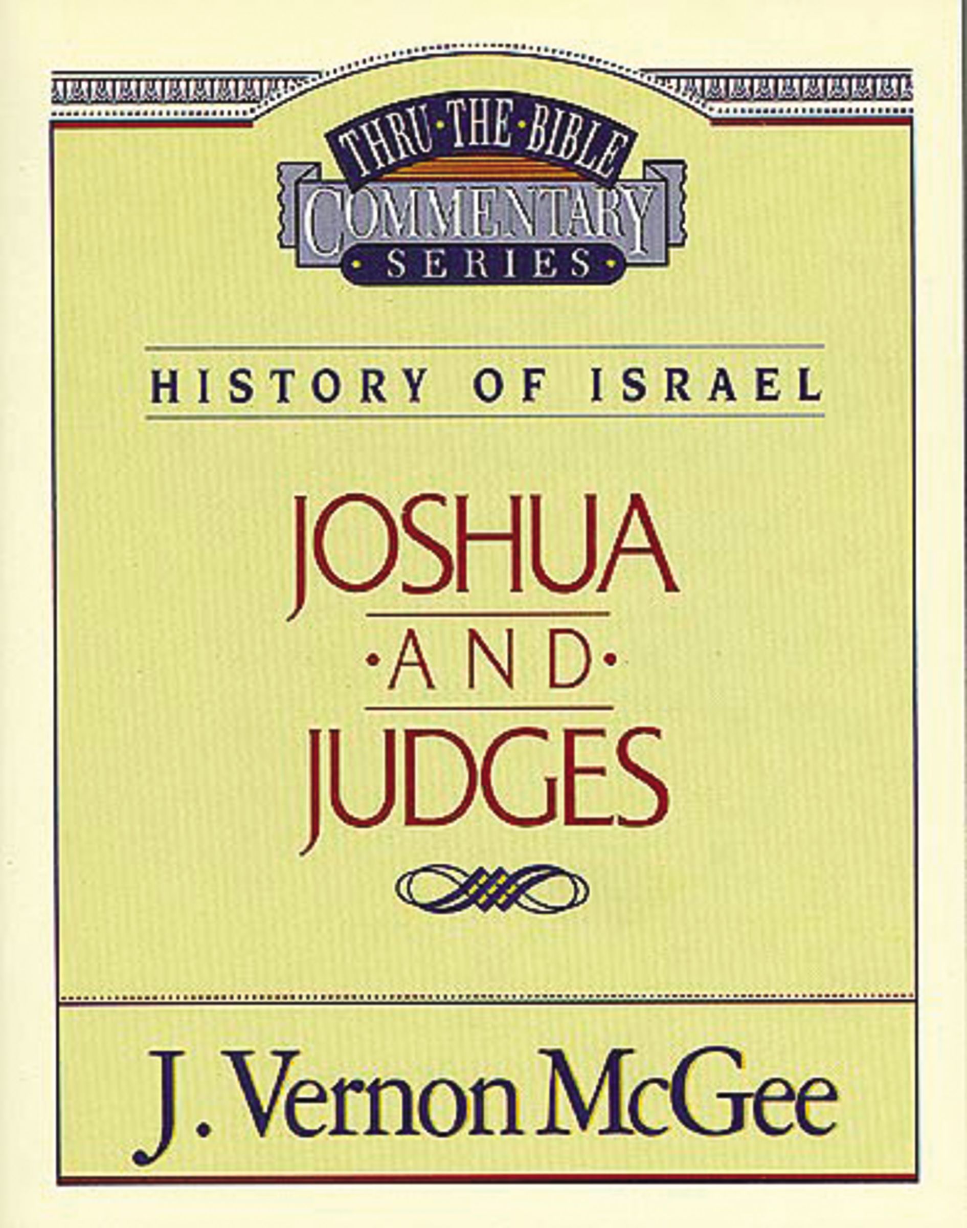 Joshua and Judges Thru the Bible Commentary