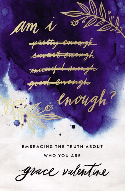 Am I Enough By Grace Valentine (Paperback) 9780785216179