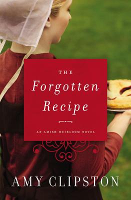 The Forgotten Recipe By Amy Clipston (Paperback) 9780785217206