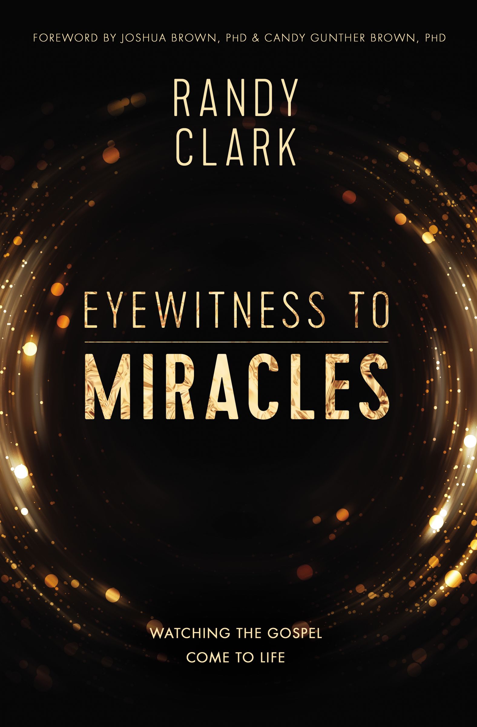 Eyewitness To Miracles By Randy Clark (Paperback) 9780785219057