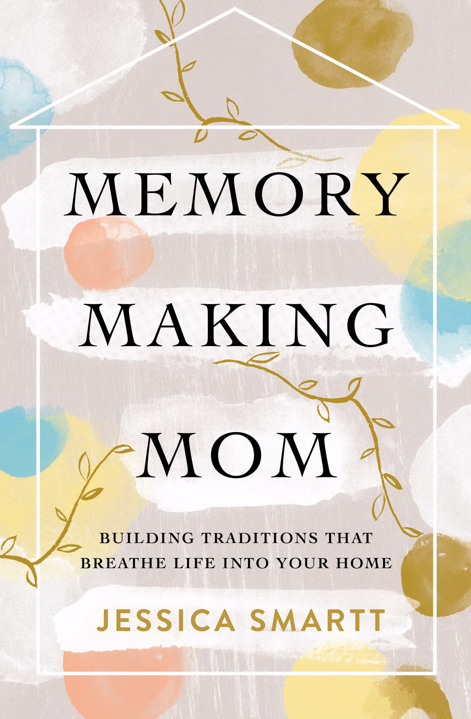 Memory-Making Mom By Jessica Smartt (Paperback) 9780785221227